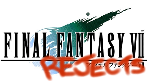 Welcome to My Final Fantasy7 Rejects Page